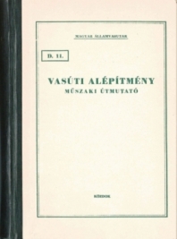 3. kép. Az 1961-ben hatályba léptetett D.11. Vasúti alépítmény című műszaki útmutató borítója